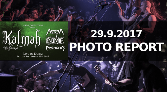 PHOTO REPORT: KALMAH (FIN)+ Atria (IR), Sep 29,2017 Live in Dubai