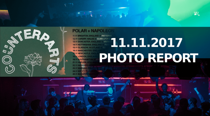 PHOTO REPORT: Counterparts (Ca) + Polar (Uk), Napoleon (Uk) Nov 11, 2017 – @ Patterns/ Brighton, England