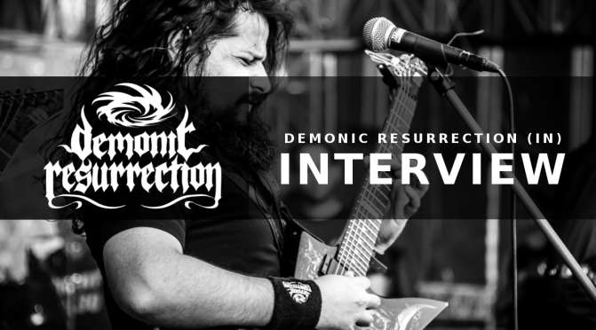 INTERVIEW: DEMONIC RESURRECTION (INDIA)