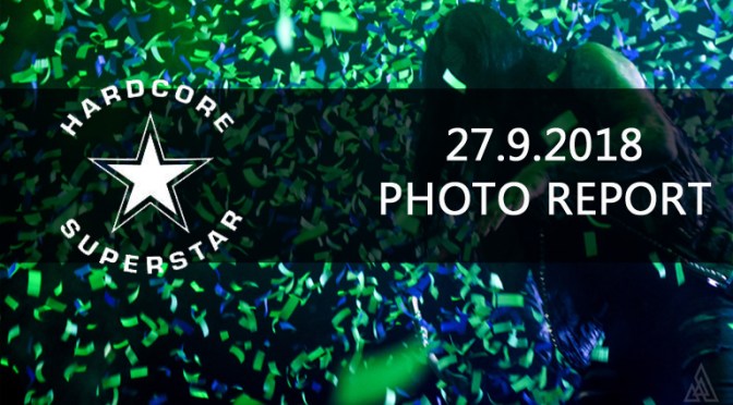 PHOTO REPORT: HARDCORE SUPERSTAR