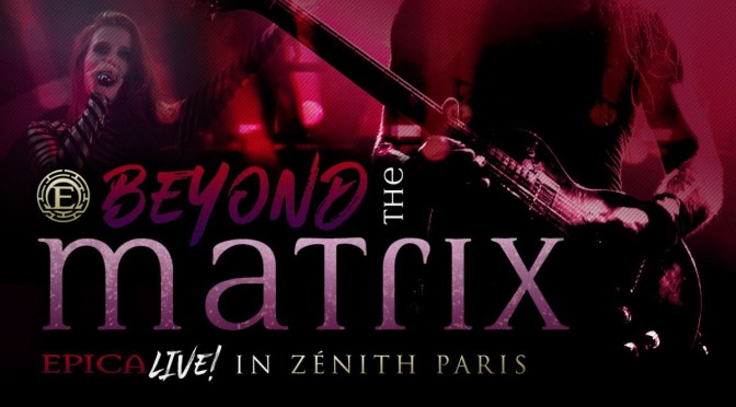 EPICA release ‘Beyond The Matrix – Live at the Zenith’ as they continue to celebrate their 20th anniversary