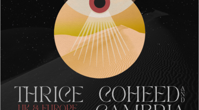 THRICE ANNOUNCE CO-HEADLINING EUROPEAN/UK TOUR WITH COHEED AND CAMBRIA