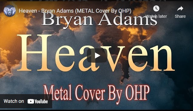 OHP Gives Gives “Heaven” a Dark Edge with #MetalCover of BRYAN ADAMS Hit Rock Classic