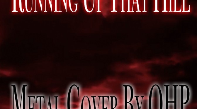 OHP Takes on the Upside Down with #MetalCover of KATE BUSH Mega-Hit, “Running Up That Hill”