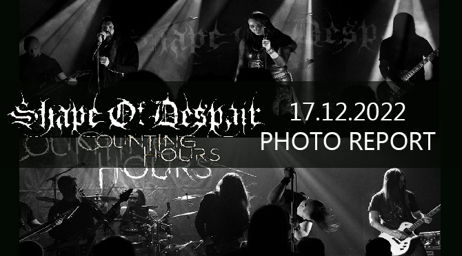 PHOTO REPORT: SHAPE OF DESPAIR and COUNTING HOURS