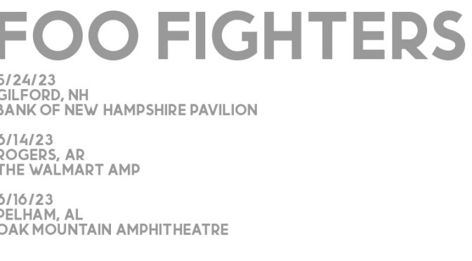 FOO FIGHTERS ANNOUNCE THREE NEW HEADLINE SHOWS