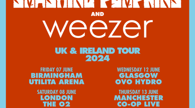 THE SMASHING PUMPKINS AND WEEZER ANNOUNCE UK AND IRELAND SUMMER TOUR 2024