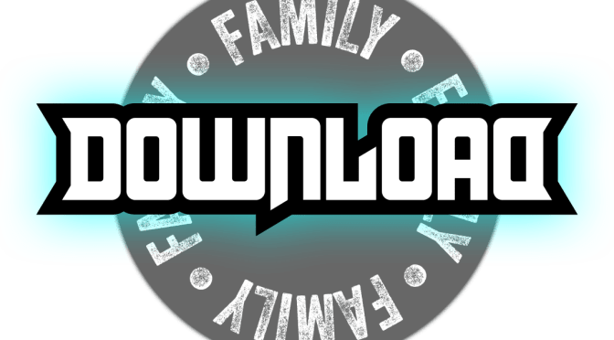 INTRODUCING DOWNLOAD FAMILY : JOIN THE INNER CIRCLE NOW FOR DOWNLOAD UPDATES AND MONTHLY PERKS
