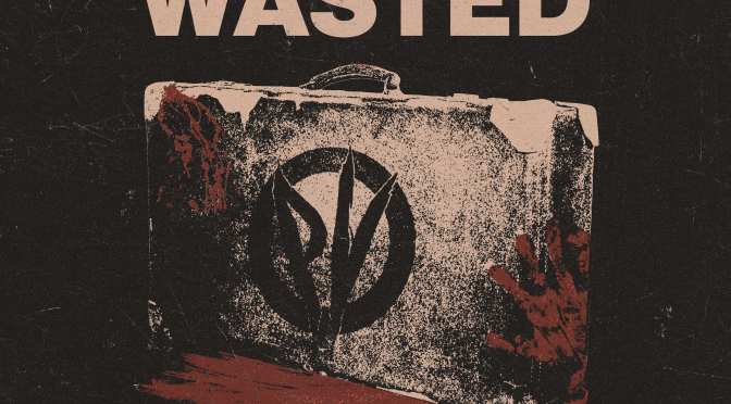 PUSHING VERONICA Drop the Official Video For Their Single “WASTED”