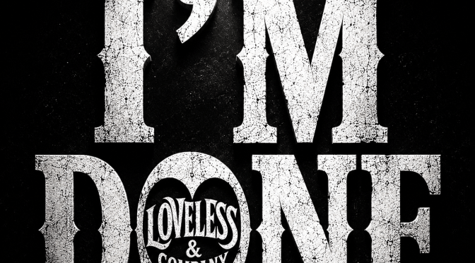 LOVELESS & COMPANY Confront Emotional Exhaustion with Powerful New Single “I’m Done”